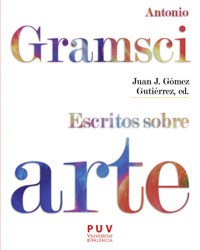 Antonio Gramsci. Escritos sobre arte - Antonio Gramsci - ebook