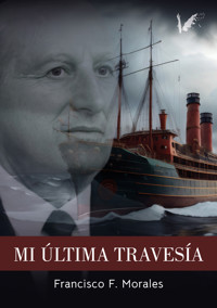 Mi última travesía - Francisco F. Morales - ebook