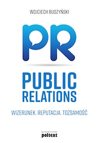 Public Relations. Wizerunek. Reputacja. Tożsamość - Wojciech Budzyński - ebook