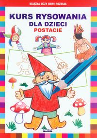 Kurs rysowania dla dzieci Postacie - Mateusz Jagielski - książka