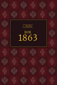 Rok 1863 - Grabiec J. - książka