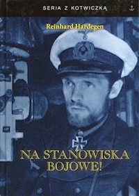 Na stanowisko bojowe! - Hardegen Reinhard - książka