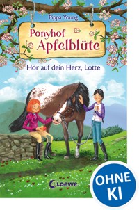 Ponyhof Apfelblüte (Band 17) - Hör auf dein Herz, Lotte - Pippa Young - ebook