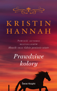 Prawdziwe kolory (wydanie pocketowe) - Kristin Hannah - książka