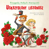 Uskrzydlony listonosz - Huet-Gomez Christelle, Nomblot Olivier - książka