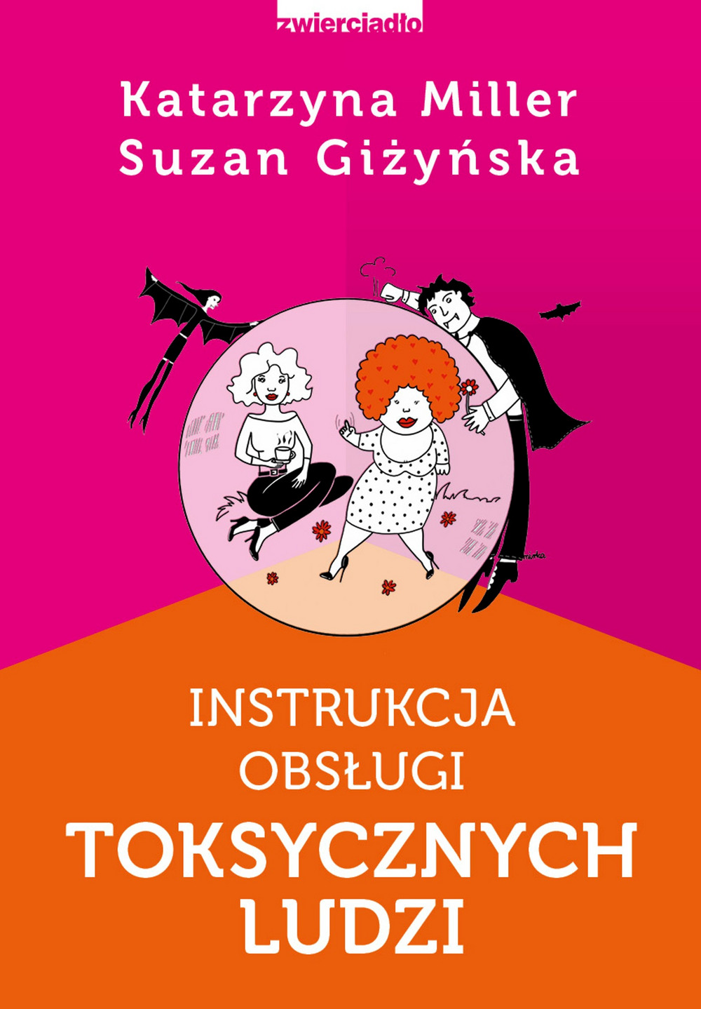 Instrukcja obsługi toksycznych ludzi - Katarzyna Miller, Suzan Giżyńska - książka
