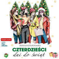 Czterdzieści. Czterdzieści dni do świąt - Katarzyna Kostołowska - ebook + audiobook