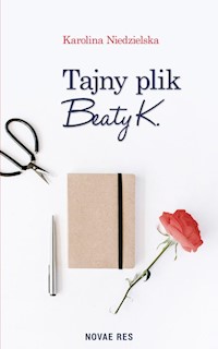 Tajny plik Beaty K. - Karolina Niedzielska - książka