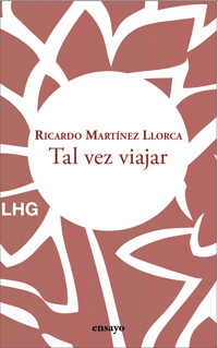 Tal vez viajar - Ricardo Martínez Llorca - ebook