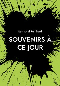 Souvenirs à ce jour - Raymond Reinhard - ebook