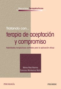Tratando con... terapia de aceptación y compromiso - Marisa Páez Blarrina - ebook