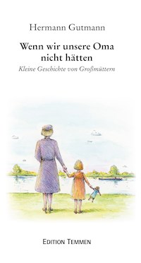 Wenn wir unsere Oma nicht hätten - Hermann Gutmann - ebook
