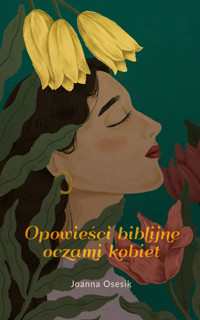 Opowieści biblijne oczami kobiet - Joanna Osesik - ebook + książka