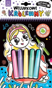 Welurkowe królewny. Dotykaj i koloruj - Kaczyńska Agata - książka