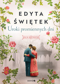 Uroki promiennych dni. Saga krynicka. Tom 4 - Edyta Świętek - książka