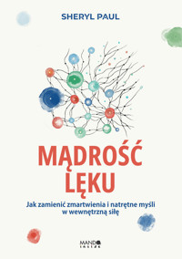 Mądrość lęku. Jak zamienić zmartwienia i natrętne myśli w wewnętrzną siłę - Paul Sheryl - ebook + audiobook
