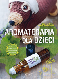 Aromaterapia dla dzieci. Naturalna i szybka pomoc w codziennych sytuacjach - Eliane Zimmermann, Sabrina Herber - książka