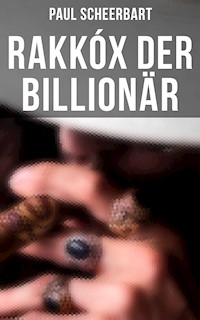 Rakkóx der Billionär - Paul Scheerbart - ebook