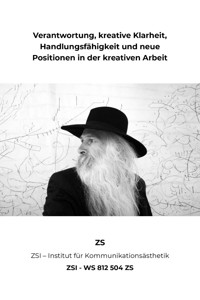 Verantwortung, kreative Klarheit, Handlungsfähigkeit und neue Positionen in der kreativen Arbeit - ZSI- WS 812 504 ZS - ZS ZSI - ebook