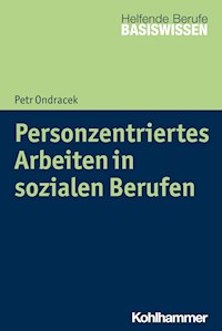 Personzentriertes Arbeiten in sozialen Berufen - Petr Ondracek - ebook
