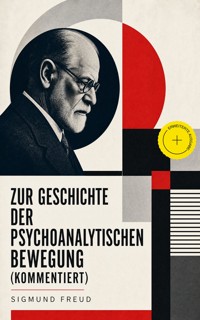 Zur Geschichte der psychoanalytischen Bewegung (Kommentiert) - Sigmund Freud - ebook