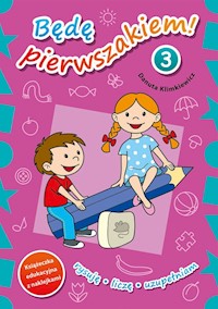 Będę pierwszakiem Część 3 - Klimkiewicz Danuta - książka
