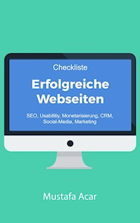 Checkliste Erfolgreiche Webseiten - Mustafa Acar - ebook