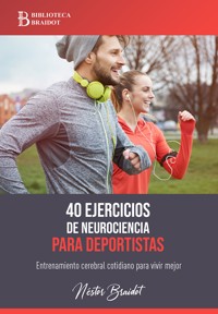 40 ejercicios de neurociencia para deportistas - Néstor Braidot - ebook