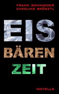 Eisbärenzeit - Frank Schnieder - ebook
