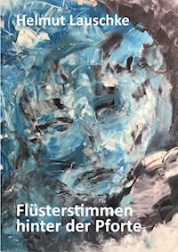 Flüsterstimmen hinter der Pforte - Helmut Lauschke - ebook