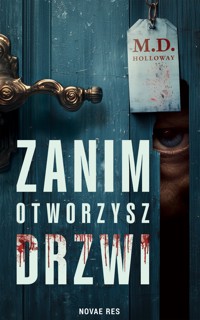 Zanim otworzysz drzwi - M.D. Holloway - ebook