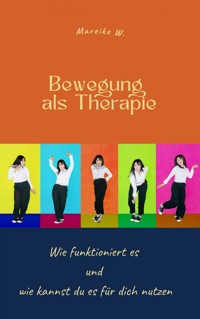 Bewegung als Therapie - Mareike W. - ebook