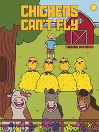 Chickens Can't Fly - Caroline Chambers - ebook