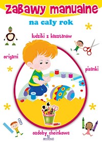 Zabawy manualne na cały rok - Zając Gabriela, Włodarczyk Maja - książka