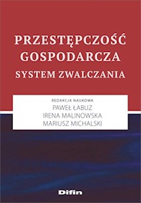 Przestępczość gospodarcza - Łabuz pAWEŁ Irena Malinowska Mariusz Michalski redakcja naukowa - książka