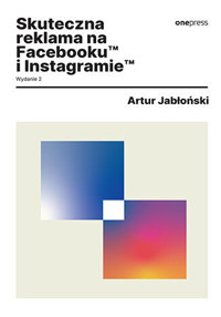 Skuteczna reklama na Facebooku i Instagramie - Artur Jabłoński - książka