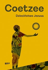 Dzieciństwo Jezusa - Coetzee J.M. - książka