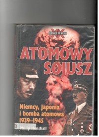Atomowy sojusz. Niemcy, Japonia i bomba atomowa 1939-1945 - Philip Henshall - ebook