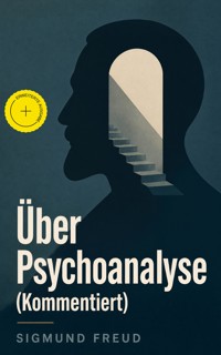 Über Psychoanalyse (Kommentiert) - Sigmund Freud - ebook