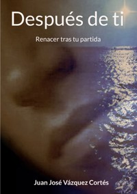 Después de ti - Juan José Vázquez Cortés - ebook