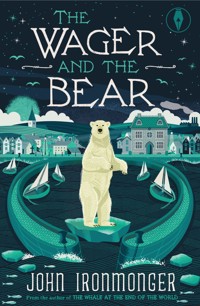 The Wager and the Bear - Ironmonger John - ebook