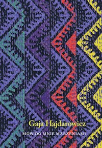 Mów do mnie marzeniami - Hajdarowicz Gaja - książka