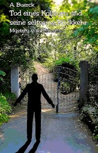 Tod eines Kollegen und seine seltsame Rückkehr - Andrea Buerck - ebook
