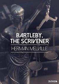 Bartleby, the Scrivener - Herman Melville - ebook