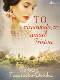 To nieprawda, że umarł Tristan - Barbara Nawrocka-Dońska - ebook + audiobook