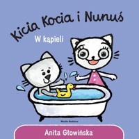 Kicia Kocia i Nunuś. W kąpieli - Anita Głowińska - książka