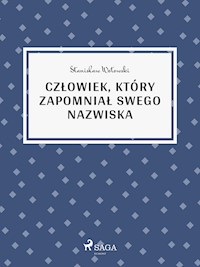Człowiek, który zapomniał swego nazwiska - Stanisław Wotowski - ebook + książka