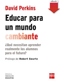 Educar para un mundo cambiante - David Perkins - ebook