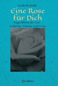 Eine Rose für Dich - Liesbeth Boldt - ebook