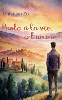 Paola à la vie, à l'amore ! - Christian Zix - ebook